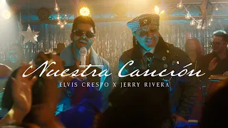 Elvis Crespo, Jerry Rivera | Nuestra Canción (Video Oficial)