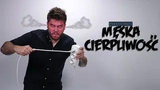MĘSKA CIERPLIWOŚĆ | Poszukiwacz 477