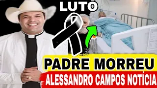 🔴MORRE nosso PADRE amado,PD ALESSANDRO CAMPOS mensagem COMOVE FIÉIS e FÁBIO DE MELO deixa MENSAGEM..