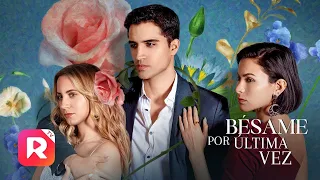 Bésame por Última Vez Completa | ReelShort