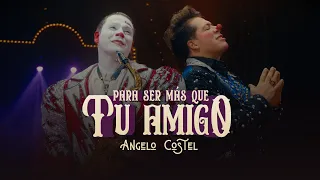 Costel & Angelo - Para Ser Más Que Tu Amigo - (Video Oficial)