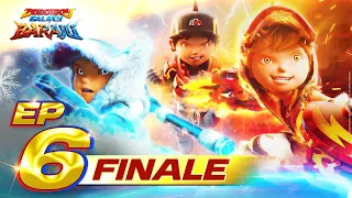 FINALE EP06 - BoBoiBoy Galaxy Baraju | Baraju Bersatu