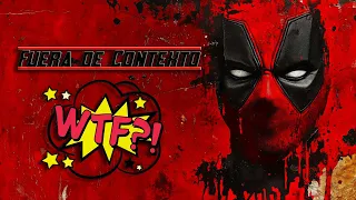 Deadpool, Marvel y Mas "Fuera de Contexto"