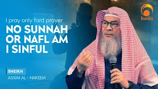 I Pray Only Fard Prayer, No Sunnah or Nafl — Am I Sinful? | Sheikh Assim Al Hakeem | #Fatwa #HUDATV