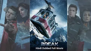 BREAK (2019) Hindi Dubbed Full Adventure Movie | Irina Antonenko, Andrey Nazimov, Denis Kosyakov