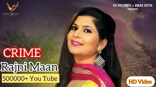 Crime : Full Video  | Rajni Maan | New Punjabi Song