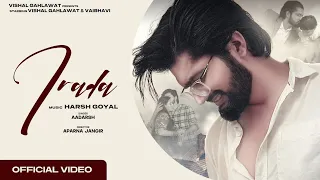 IRADA (Official Video) | TVG Productions | Harsh Goyal | Aadarsh 