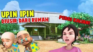 UPIN IPIN DI USIR KAK ROS 😭😭💔‼️ OPPAH SAKIT HATI