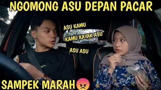 PRANK NGOMONG ASU DEPAN PACAR | SAMPEK MARAH😠