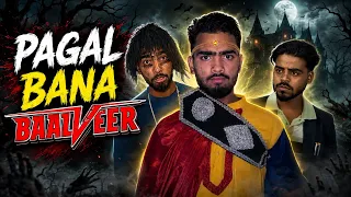 Pagal Bana Baalveer || A School Horror Story 🏫😭