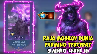 Raja Moskov Dunia Farming Tercepat 9 Menit Level 15 | Top 1 Global Moskov Mobile Legends 2022