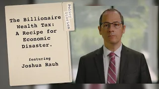The Billionaire Wealth Tax: A Recipe for Economic Disaster | Joshua Rauh
