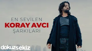 En İyi Koray Avcı Şarkıları - En Sevilen 15 Koray Avcı Şarkısı