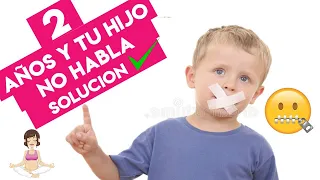 ATENCION 🚨 MI HIJO TIENE 2 AÑOS Y NO HABLA 🤐 SOLUCION ✅ | 2022