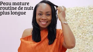 Peau mature , routine de nuit plus longue