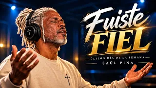 Fuiste Fiel - Saúl Pina l Último Día De La Semana l Video Oficial