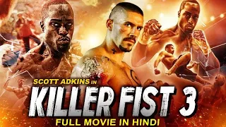 KILLER FIST 3 - Hindi Dubbed Full Action Movie | Hollywood Action Hindi Movies | Scott Adkins Movie