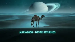 MAFIAZ808 - NEVER RETURNED (Official Audio)