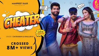 Cheater- Chitranshi Ft @KhullarG  | @Harshgujral |Manpreet Kaur|Balam Mere Cheater Ho Gaye