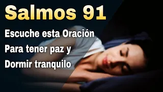 🔥 Salmos 91 | Escuche esta Oracion para tener paz y dormir tranquilo