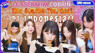 [WORLD-CLASS K-DOL] LE SSERAFIM Cobain Mie Goreng Terpedas Indonesia! (2M)