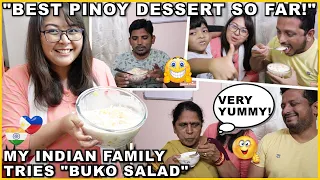 MY INDIAN FAMILY TRIES BUKO SALAD FOR THE FIRST TIME! SABI NILA THE BEST PINOY DESSERT SO FAR! 😍