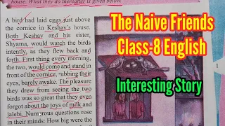 The Naive Friends Class-8 English JCERT Explanation in Hindi//Story in English