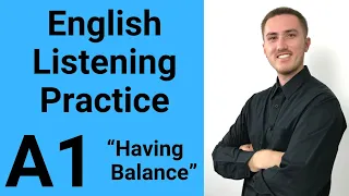 A1 English Listening Practice - Having Balance