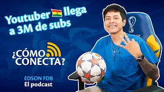 Así conecta Edson FDB, en este podcast nos contará como es que llegó a los 3 millones en Youtube