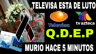 🚨😰LUTO Y DOLOR FIN DE SEMANA DE  LLANTO PARA TELEVISA FALLECE ACTOR MEXICANO..