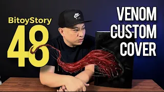 #BitoyStory 48: "VENOM CUSTOM COVER”