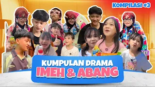 PART 3 | KUMPULAN DRAMA ImehAbang