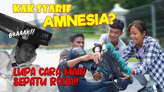 KAK SYARIF AMNESIA. KEMAMPUAN SEPATU RODANYA HILANG??