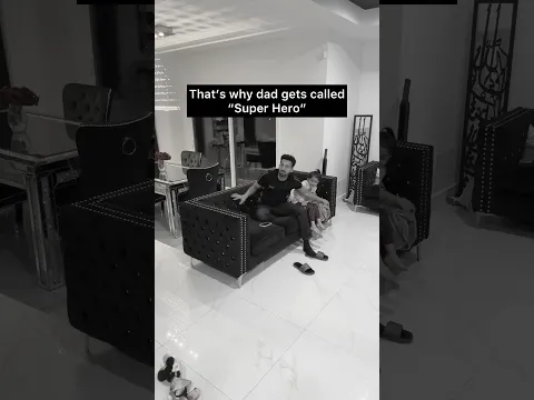 That’s why dad’s called “Super Hero”