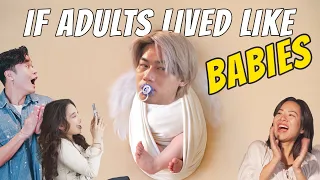 If Adults Lived Like Babies