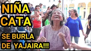 #NIÑA #CATA SE BURLA DE YAJAIRA.