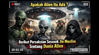 Apakah Alien Itu Ada ? Berikut Kesaksian Sosok Jin Muslim Beri Info Tentang Dunia Alien