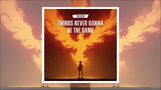 Things Never Gonna Be The Same [Canciones de Amor y Terapia]