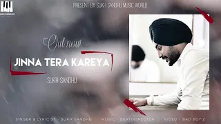 Jinna Tera Kareya : Sukh Sandhu ( Official Punjabi Song) Beatinspector || Latest Punjabi Song 2021