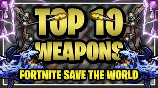 UPDATED 2026: The TOP 10 WEAPONS in Fortnite Save the World!