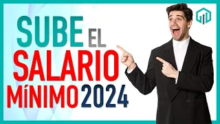 Sube el SALARIO MÍNIMIO 2024 y la PENSIÓN MÍNIMA GARANTIZADA