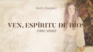 Ven, Espíritu de Dios - LETRAS - Kairy Marquez - Música Católica