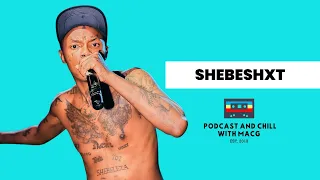 EPISODE 509 |SHEBESHXT on Prison , Music, Pabi Copper, King Monada, Limpopo , Loyalty , Focalistic