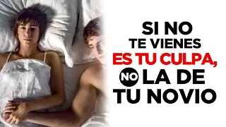 Si no te vienes es tu culpa, no la de tu novio