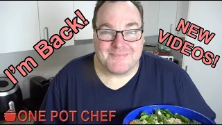 I’M BACK! | One Pot Chef