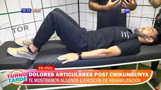 Dolores articulares post chikungunya, te mostramos algunos ejercicios de rehabilitación
