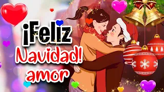 ❤️ FELIZ NAVIDAD MI AMOR, ESTE MENSAJE ES PARA TI ❤️