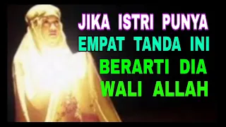 Jika Istrimu Punya Empat Tanda Ini - Berarti Dia WALI ALLAH - Bahagialah