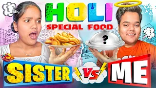 My Sister Vs Me : Who will make the best Holi Special Food