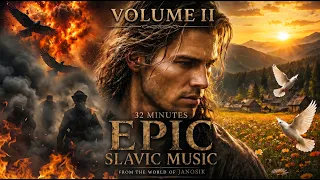 JANOSIK – Rise of the Legend | Epic Slavic Music Mix | Volume II | 32 Minutes
